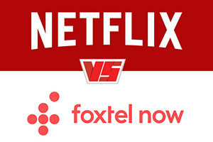 Foxtel Now vs Netflix: Which Offers the Most Streaming for Your Money?